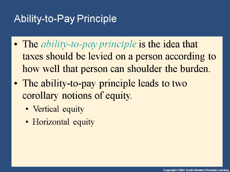 Ability-to-Pay Principle The ability-to-pay principle is the idea that taxes should be levied on